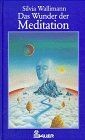 Das Wunder der Meditation von