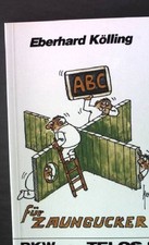 ABC für Zaungucker. TELOS Taschenbuch Nr. 216 Kölling, Eberhard: