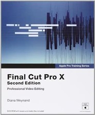 Apple Pro Training Series. Final Cut Pro X - Weynand, Diana