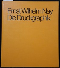 Ernst Wilhelm Nay. Die