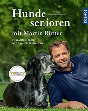 Hundesenioren mit Martin Rütter: Zusammenleben mit Buch Franckh Kosmos Verlag