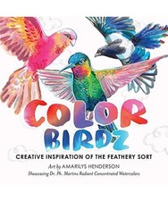 Color Birdz: Creative Inspiration of the Feathery Sort, Amarilys Henderson