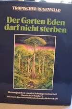 Tropischer Regenwald - Der Garten Eden darf nicht sterben - einmaliger Bildband