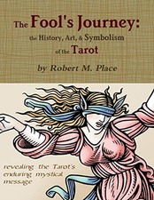 The Fool's Journey: the History, Art, & Symbolism of th -  NEW Robert M Place 20