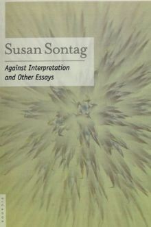 Against interpretation and - against, interpretation: