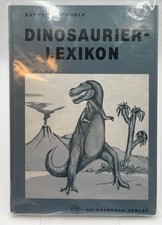 Dinosaurier-Lexikon. Das aktuelle Wissen über die Dinosaurier, von ihren Anfänge