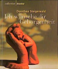 Ich wünsche dir geborgenheit - ich,