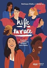 Kiffe ta race : explorer les questions raciales sans tab... | Buch | Zustand gut