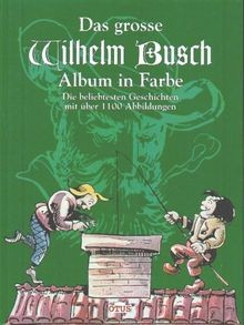 Das grosse wilhelm busch album - busch,