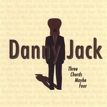 Three Chords Maybe Four von Danny Jack | CD | Zustand gut