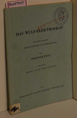 Das wulf elektroskop versuche - wulf-elektroskop.,