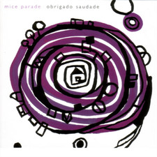 Mice Parade Obrigado Saudade
