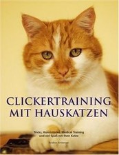 Clickertraining mit Hauskatzen: Tricks, Kunststücke... | Buch | Zustand sehr gut