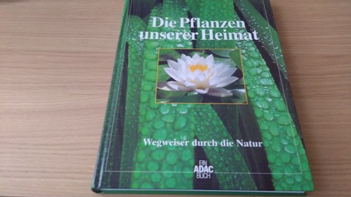Die pflanzen unserer heimat - "die, heimat"
