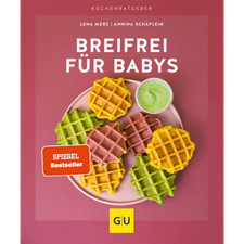 Breifrei für Babys (GU Küchenratgeber) Lena Merz