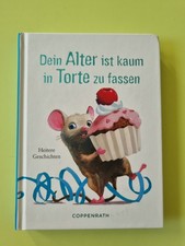 Dein Alter ist kaum in Torte zu fassen Geschichten gebunden Coppenrath *sehr gut