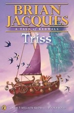 Triss: Bk. 1 by Jacques, Brian