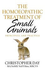 The Homoeopathic Treatment Of Small Animals: Principles and Practice by Christo