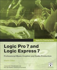 Logic Pro 7 and Logic Express 7 Paperback Martin Sitter