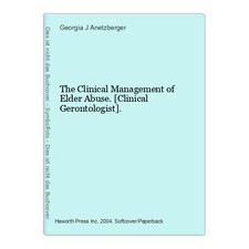 The Clinical Management of Elder Abuse. [Clinical Gerontologist]. Anetzberger, G