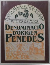 AA.VV. Ursprungsbezeichnung Penedès. Weine i Keller. 1990 (Wein Spanien)