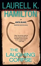 The Laughing Corpse (Anita Blake, Vampire Hunter) - Laurell K. Hamilton