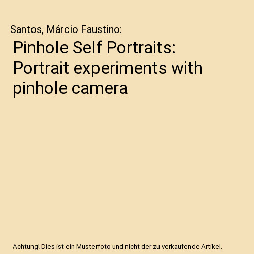 Pinhole self portraits - pinhole,