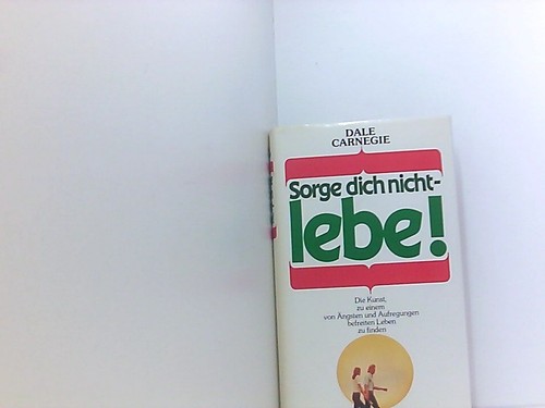 Sorge dich nicht lebe die - -, lebe!