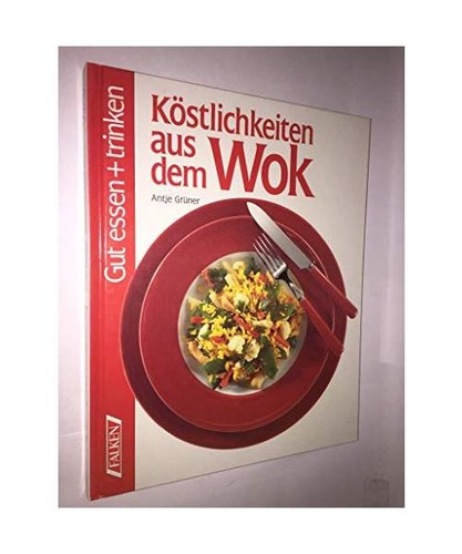Köstlichkeiten aus dem wok - aus,