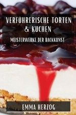 Verfhrerische Torten & Kuchen