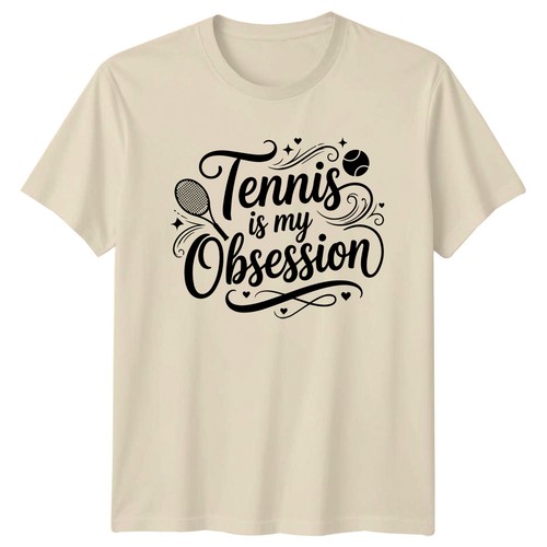 Tennis obsession t - tennis,