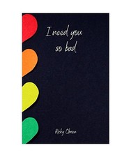 I need you so bad, Ricky