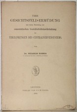 Über Gesichtsfeld-Ermüdung und deren Beziehung zur concentrischen Gesichtsfeldbe