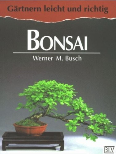 Bonsai gärtnern leicht und - gärtnern,