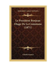 Le President Bonjean Otage de La Commune [1871], Charles Guasco