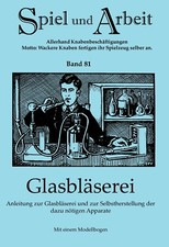 Anleitung zur Glasbläserei Glasblasen Glasbläser Buch Glasröhren biegen blasen