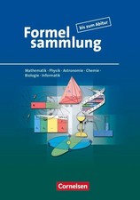 Formelsammlung bis zum Abitur - Mathematik - Physik - Astronomie - Chemie - Biol