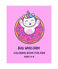 Big Unicorn Coloring Book for Kids Ages 4-8: Fun and Easy Unicorn Coloring Pages