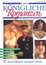 Königliche Romanzen - 17- Kaiser Wilhelm II. und Auguste Viktoria