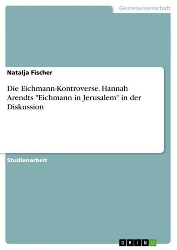 Die eichmann kontroverse - die, eichmann-kontroverse