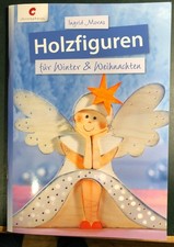 Bastelbuch Holz: Holzfiguren für Winter & Weihnachten, Ingrid Moras