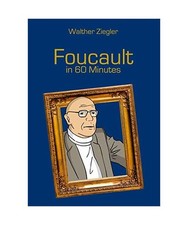 Foucault in 60 Minutes