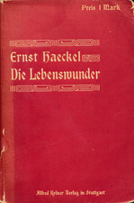 Ernst Haeckel: Die Lebenswunder (Volksausgabe 1906) [Zustand akzeptabel]