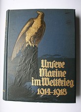 Unsere Marine im Weltkrieg 1914-1918  Geschichte 1. Weltkrieg