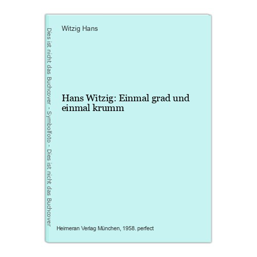 Hans witzig einmal grad - grad, und