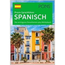 PONS Praxis-Sprachführer SPANISCH - das Wichtigste für Urlaub und Reise lernen