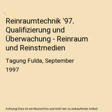 Reinraumtechnik '97. Qualifizierung und Überwachung - Reinraum und Reinstmedien