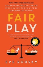 Fair Play: A Reese Witherspoon x Hello Sunshine Book Club Pick by Eve Rodsky