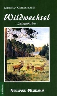 Wildwechsel jagdgeschichten - wildwechsel:,