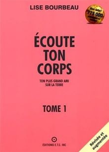 Ecoute ton corps tome - ton, corps: